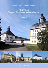 Thringen - Burgen, Schlsser & Wehrbauten Band 3 von Dr. Lothar Gro und Bernd Sternal