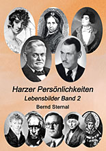 Harzer Persnliochkeiten - Lebensbilder - Band 2 von Bernd Sternal
