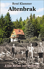 Cover - Altenbrak, Eine Reise ins Bodetal von Rene Klammer im Reischl Verlag