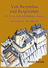 Cover - Burgenbau und Burgenleben in Nord- und Mitteldeutschland von Bernd Sternal