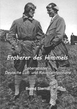 'Eroberer des Himmels - Lebensbilder - Deutsche Luft- unjd Raumfahrtpioniere von Bernd Sternal