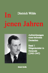 In jenen Jahren - Aufzeichnungen eines befreiten Deutschen von Dietrich Wilde
