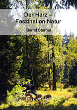 Der Harz - Faszination Natur von Bernd Sternal